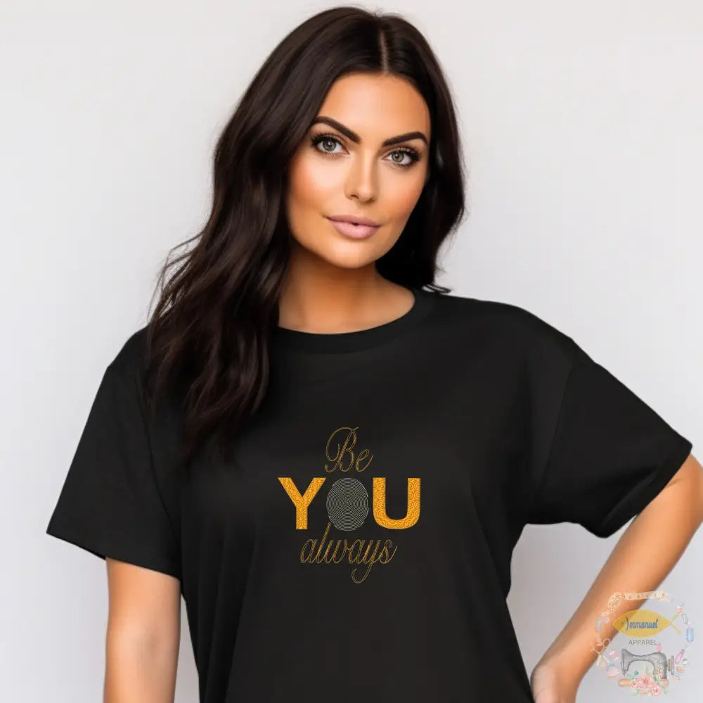 ’Be You Always’ Embroidered Tee Small / Black T - Shirt