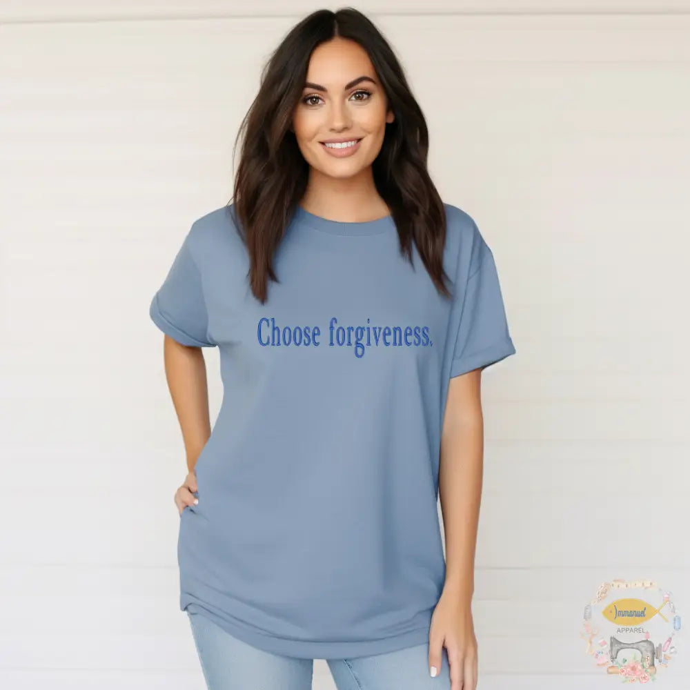 ’Choose Forgiveness’ Embroidered Tees T - Shirt